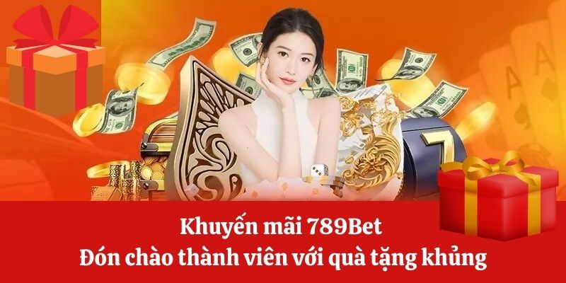 Khuyến mãi 789Bet quà tặng khủng