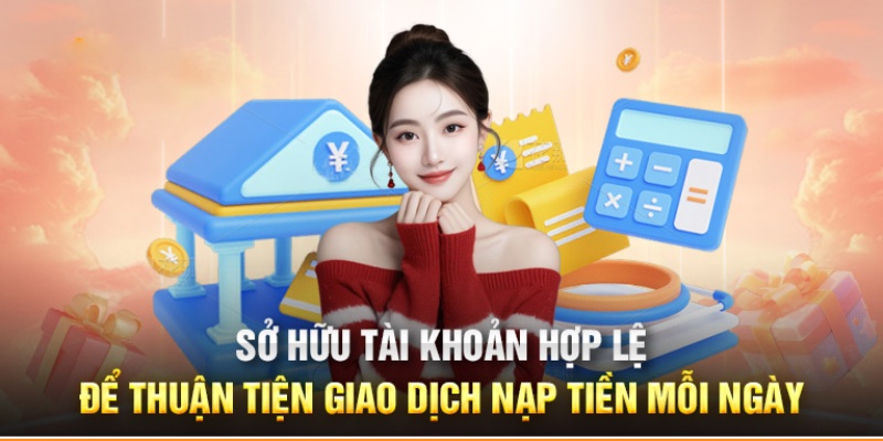 Sử dụng tài khoản ngân hàng để nạp tiền nhanh gọn lẹ