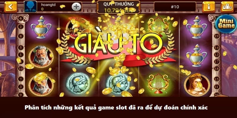 Phân tích những kết quả game slot đã ra để dự đoán chính xác